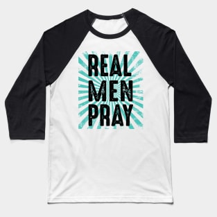 Real men Pray Baseball T-Shirt